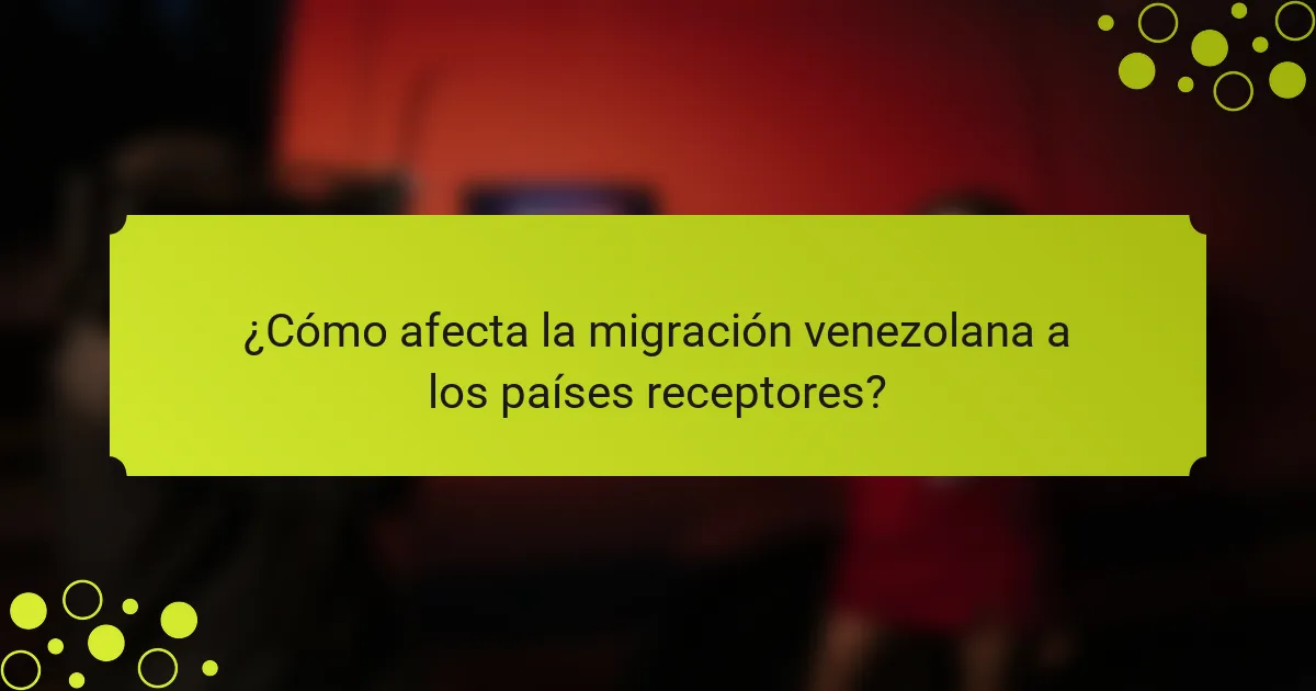 ¿Cómo afecta la migración venezolana a los países receptores?