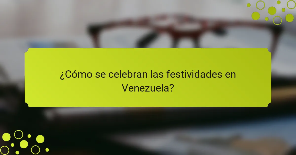 ¿Cómo se celebran las festividades en Venezuela?