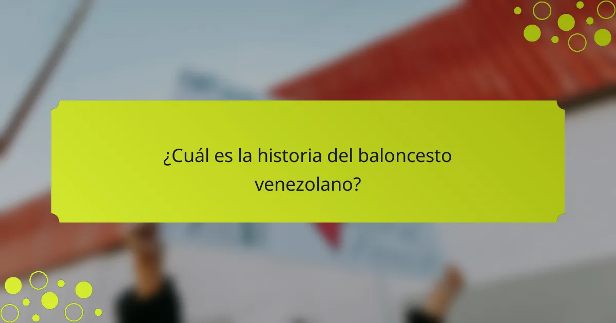 ¿Cuál es la historia del baloncesto venezolano?