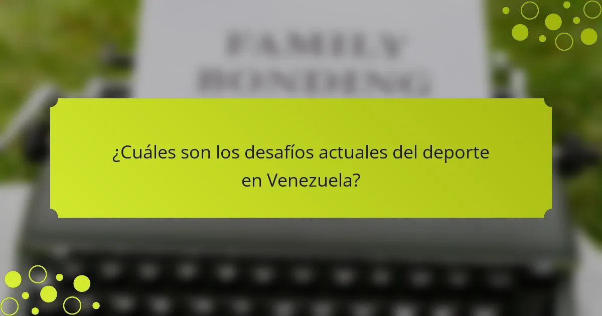 ¿Cuáles son los desafíos actuales del deporte en Venezuela?