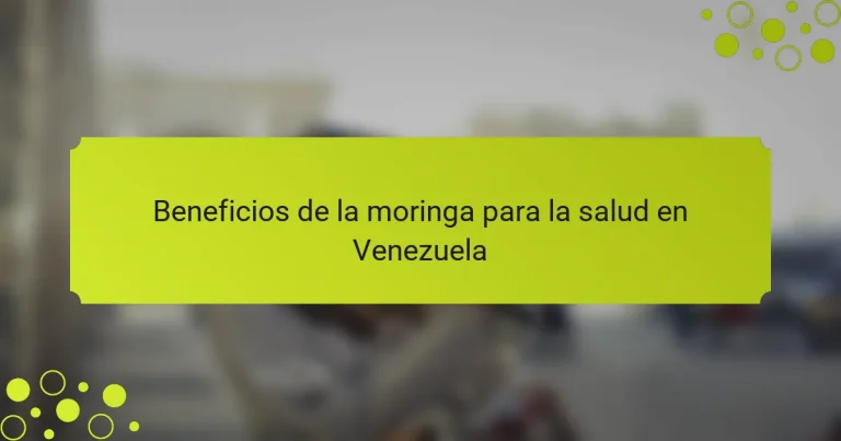 Beneficios de la moringa para la salud en Venezuela