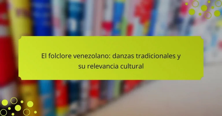 El folclore venezolano: danzas tradicionales y su relevancia cultural