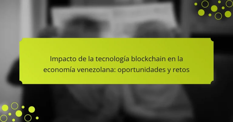Impacto de la tecnología blockchain en la economía venezolana: oportunidades y retos