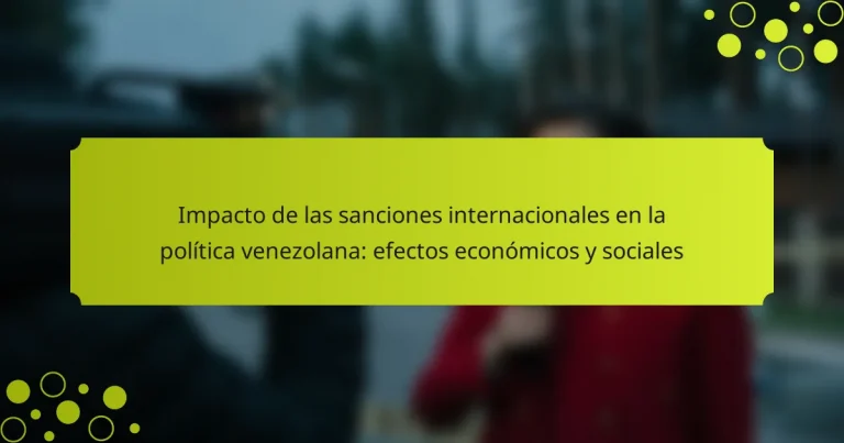 Impacto de las sanciones internacionales en la política venezolana: efectos económicos y sociales