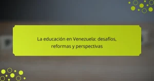 La educación en Venezuela: desafíos, reformas y perspectivas