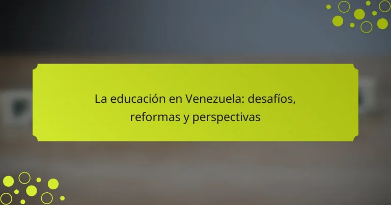 La educación en Venezuela: desafíos, reformas y perspectivas