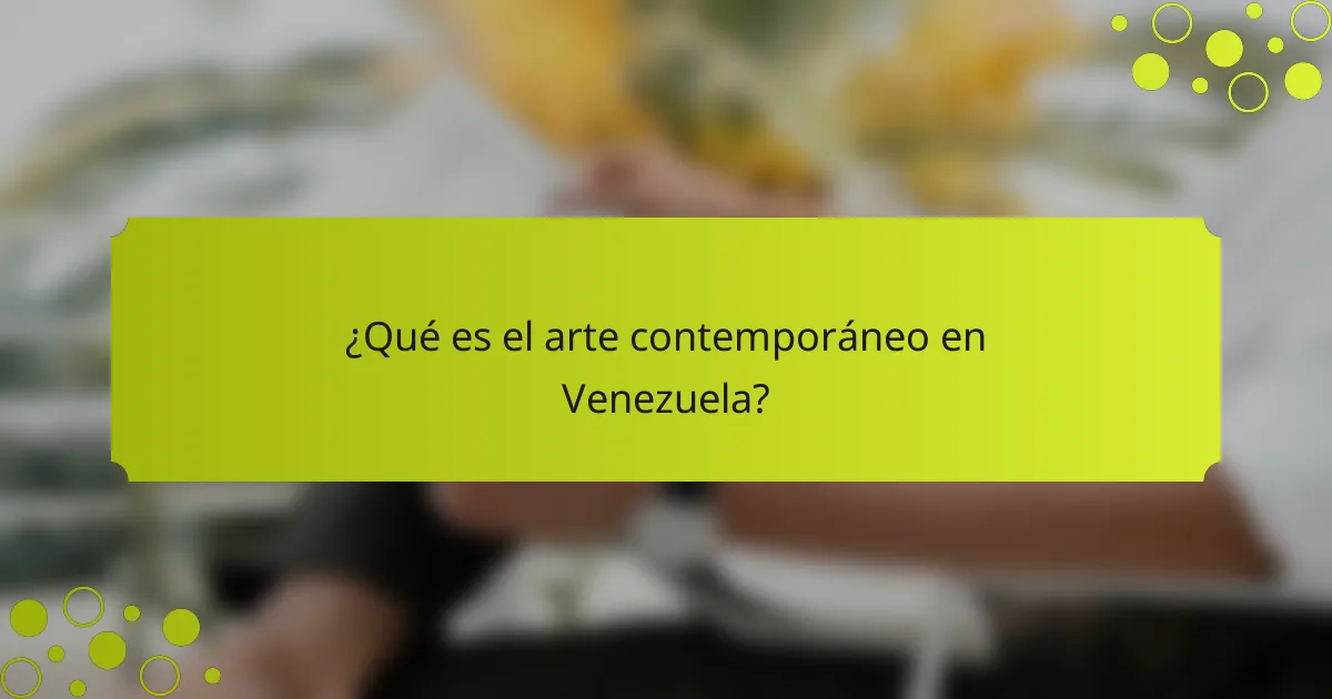 ¿Qué es el arte contemporáneo en Venezuela?