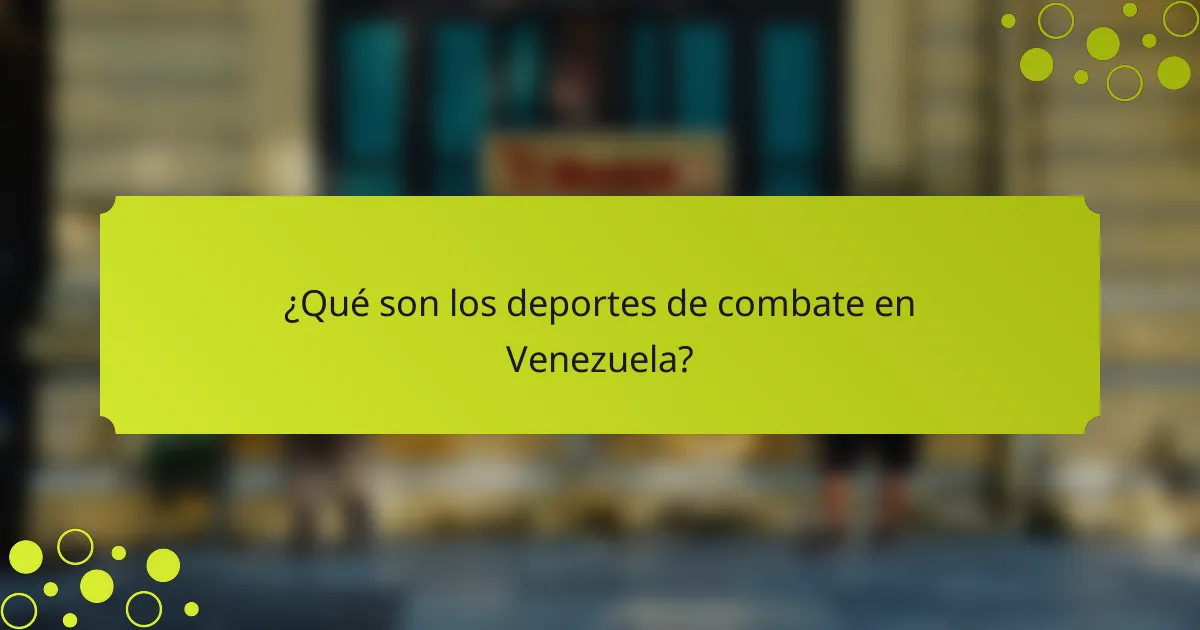 ¿Qué son los deportes de combate en Venezuela?